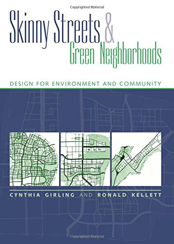 Skinny Streets and Green Neighborhoods: Design for...