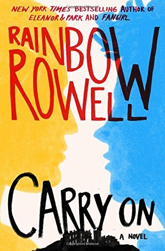 Carry On by Rainbow Rowell (2015-10-06)