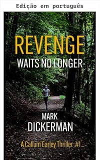 Livro A vingança não espera mais (Thrillers Callum Earley Livro 1)