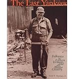 The Last Yankees: Folkways in Eastern Vermont and the Border Country by 