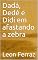 Livro Dadá, Dedé e Didi em afastando a zebra