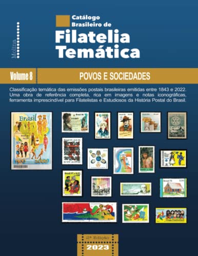 Catálogo Brasileiro de Filatelia Temática: Volume 8 – Povos e Sociedades (Catálogo Brasileiro de Filatelia Temática (2ª Edição)) (Portuguese Edition)