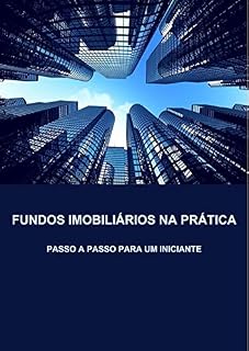 Livro Fundos Imobiliários na Prática: Passo a passo para um iniciante