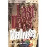 Last Days Madness: Obsession of the Modern Church