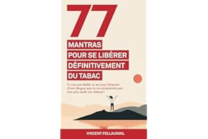 77 mantras pour se libérer définitivement du tabac: Tu n'es pas faible, tu es sous l'emprise d'une drogue que tu ne comprends