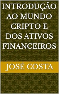 Livro INTRODUÇÃO AO MUNDO CRIPTO e dos ATIVOS FINANCEIROS