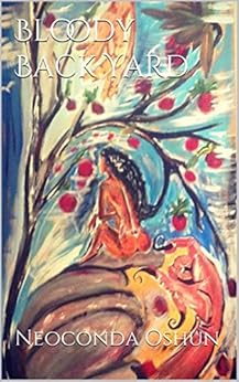 Bloody Back Yard by [Oshun, Neoconda]