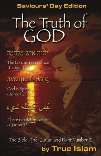 The Truth of God: The Bible, The Quran and Point Number 12 by Dr. Wesley Muhammad