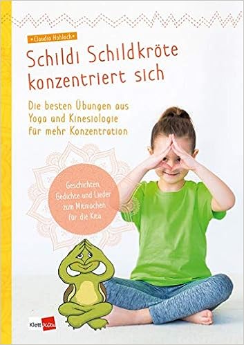 Schildi Schildkrote Konzentriert Sich Die Besten Ubungen Aus Yoga Und Kinesiologie Fur Mehr Konzentration Amazon De Hohloch Claudia Bucher