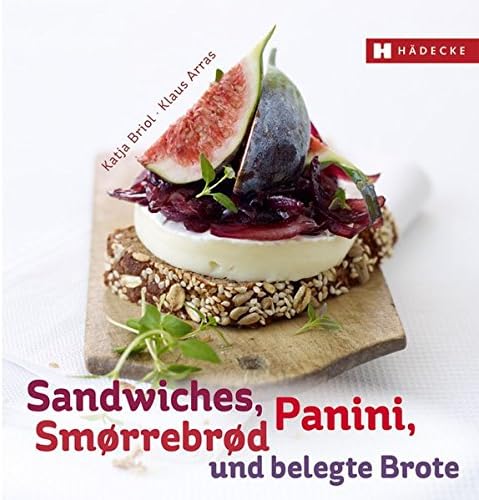 Sandwiches, Panini, Smørrebrød und belegte Brote (German) Hardcover – April 12, 2013