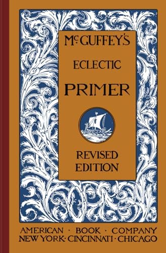 マガフィー教本　McGuffey’s Eclectic Readers McGuffey's First Eclectic Reader (McGuffey Readers): McGuffey