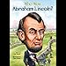 Who Was Abraham Lincoln?