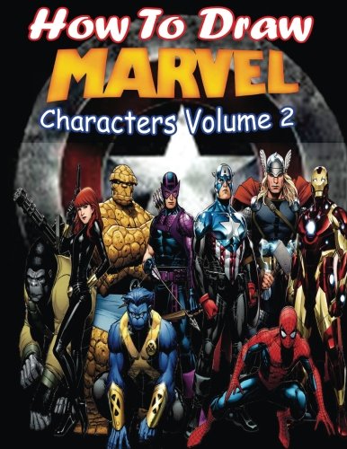 How To Draw Marvel Characters Volume 2 Draw Marvel S Superhero