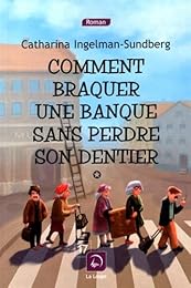 Comment braquer une banque sans perdre son dentier