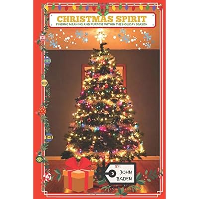 Christmas Spirit: Finding Meaning and Purpose Within the Holiday Season Christmas Spirit: Finding Meaning and Purpose Within the Holiday Season