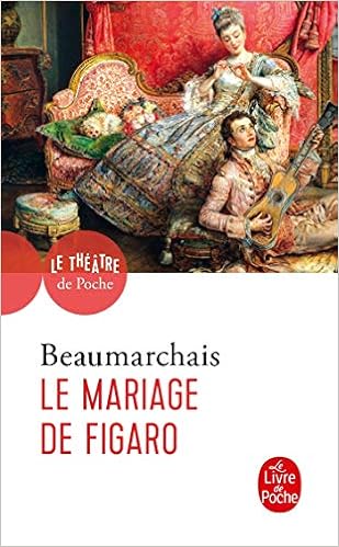 Amazon Com Le Mariage De Figaro Comedie En Cinq Actes 1784 Ldp Theatre French And Spanish Edition 9782253051381 Beaumarchais Beaumarchais Pierre De De Beaumarchais Pierre Books