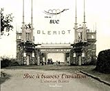 Buc a Travers l'Aviation, l'Aeroparc Louis Bleriot (French Edition) by 