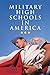 Military High Schools in America by William B Trousdale