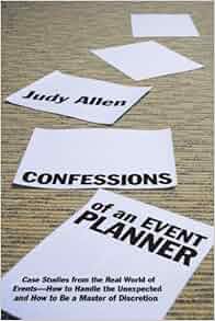 Confessions Of An Event Planner Case Studies From The