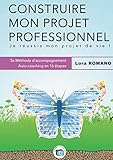 Construire mon Projet Professionnel: Méthodologie (French Edition) by Lora Romano