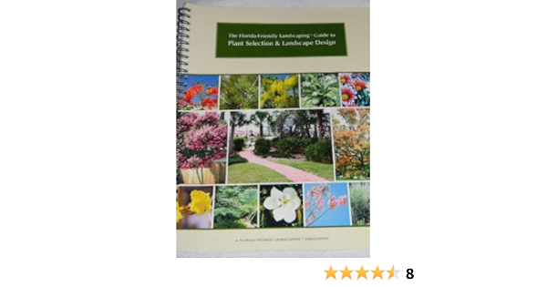 The Florida Friendly Landscaping Guide To Plant Selection Landscape Design Amazon Com Books