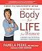 Body-for-LIFE for Women: A Woman's Plan for Physical and Mental Transformation - Book by Dr. Pamela Peeke