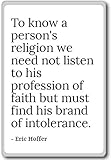 To know a person's religion we need not listen