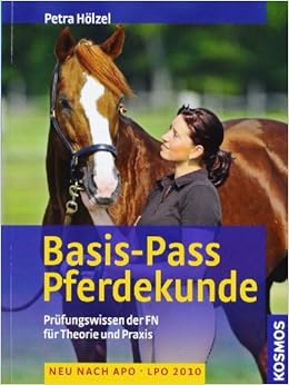 Basis Pass Pferdekunde Das Prufungswissen Der Fn In Frage Und Antwort Neu Nach Apo Lpo 2006 Amazon De Holzel Petra Bucher