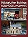 Making Urban Buildings for Model Railways by David Wright