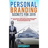 Personal Branding Secrets For 2019: Next Level Strategies to Brand Yourself Online through Instagram, YouTube, Twitter, and Facebook And Why Digital, ... Branding for Social Media Marketing)