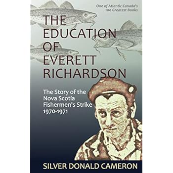 The Education of Everett Richardson: The Story of the Nova Scotia Fisherman's Strike, 1970-71 The Education of Everett Richardson: The Story of the Nova Scotia Fisherman's Strike, 1970-71