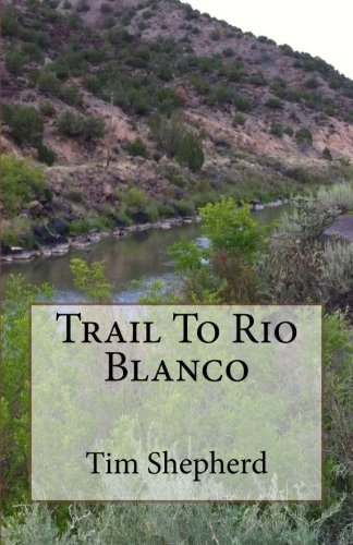 Trail To Rio Blanco