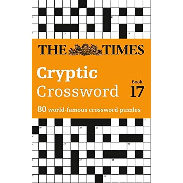 Amazon Com The Times Cryptic Crossword Book 17 80 World Famous Crossword Puzzles The Times Crosswords 9780007491674 The Times Mind Games Books