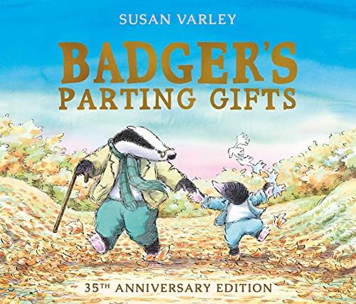 Badger's Parting Gifts: 40th Anniversary Edition of a picture book to help children deal with death