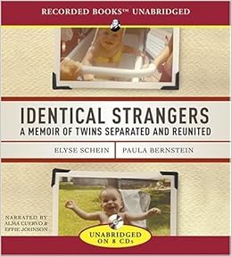 Identical Strangers A Memoir Of Twins Separated And Reunited By Paula Bernstein 2007 10 02 Paula Bernstein Elyse Schein Amazon Com Books