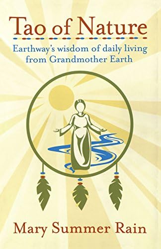 Tao of Nature: Earthway's Wisdom of Daily Living from Grandmother Earth