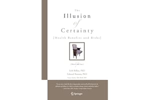 The Illusion of Certainty: Health Benefits and Risks