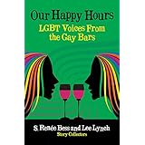Our Happy Hours, LGBT Voices From the Gay Bars