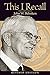 This I Recall: Revised Edition by 