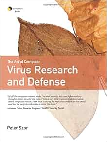 Art Of Computer Virus Research And Defense The Peter Szor - 