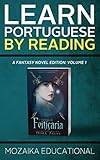 Learn Portuguese: By Reading Fantasy (Aprenda português com romances fantasia Livro 1) (Portuguese Edition) by Mozaika Educational, Dima Zales