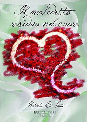 Amazonit Il Maledetto Residuo Del Cuore Roberta De Tomi