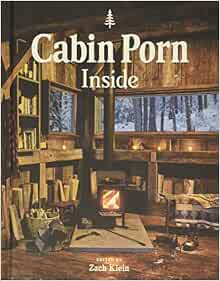 Amazon.com: Cabin Porn: Inside: 9780275944483: Klein, Zach, Moon ...