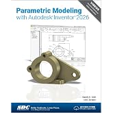 Parametric Modeling with Autodesk Inventor 2026