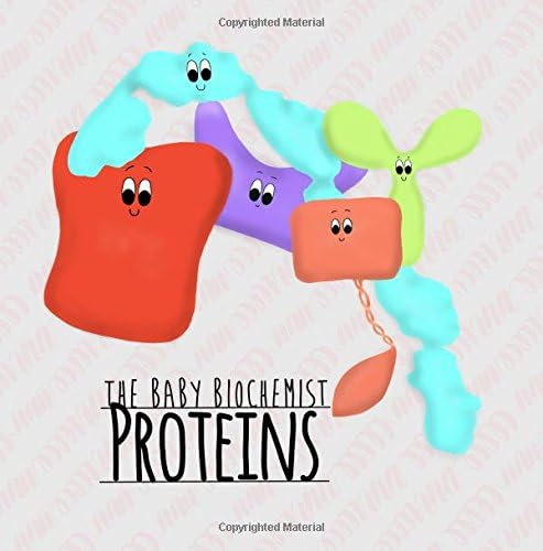 The Baby Biochemist: Proteins (Volume 3) Paperback โ April 28, 2017