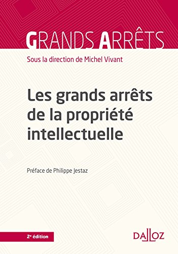 Les  grands arrêts de la propriété intellectuelle