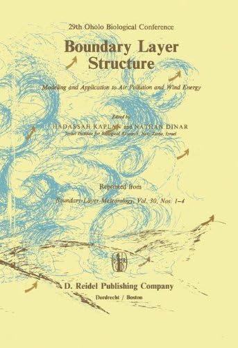 Boundary Layer Structure: Modeling and Application to Air Pollution and Wind Energy (OHOLO CONFERENCE//PROCEEDINGS)