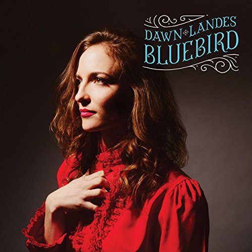 Dawn Landes - Bluebird Lyrics - Zortam Music