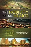 The Nobility of Our Hearts: From Bến Súc to Sài Gòn to Austin by Louis Tuệ Hovanky, Kim Thinh Hovanky