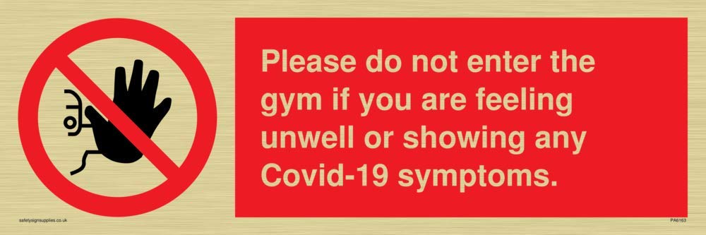 Please do not enter the gym if you are feeling unwell or showing any Covid-19 symptoms.